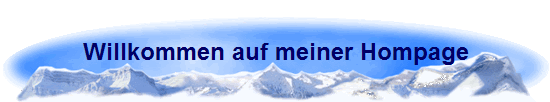 Willkommen auf meiner Hompage